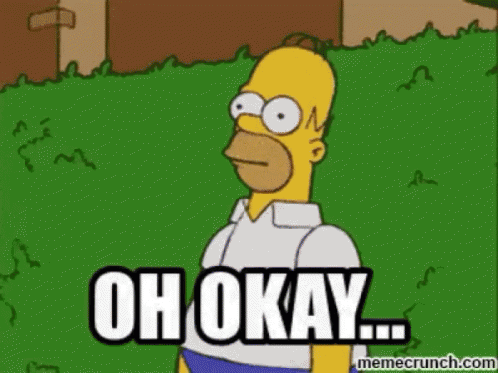 Oh Okay Homer GIF
