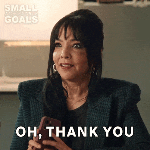 Oh Thank You Small Achievable Goals GIF