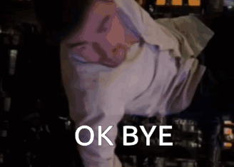 Ok Bye Okay Bye GIF