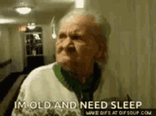 Old And Need Sleep GIF
