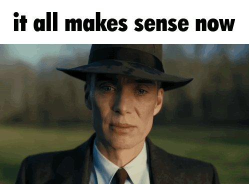 Oppenheimer It All Makes Sense Now GIF