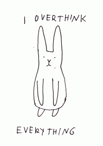Overthink Overthinking GIF
