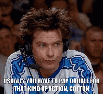 Pay Double For That Kind Of Action GIF