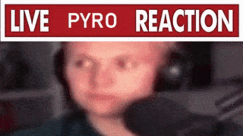 Pyrocynical Pyro Reaction GIF