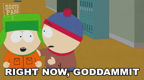 Right Now Goddammit Stan Marsh GIF