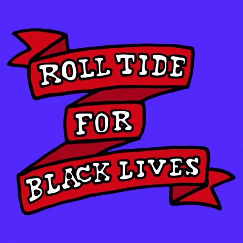 Rolltide Roll Tide For Black Lives Matter GIF