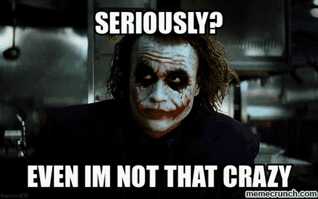 Seriously Im Not Even That Crazy GIF