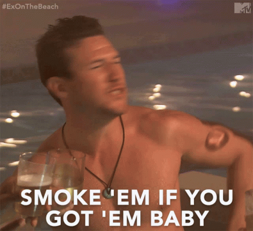 Smoke Em If You Got Em Baby Cheers GIF
