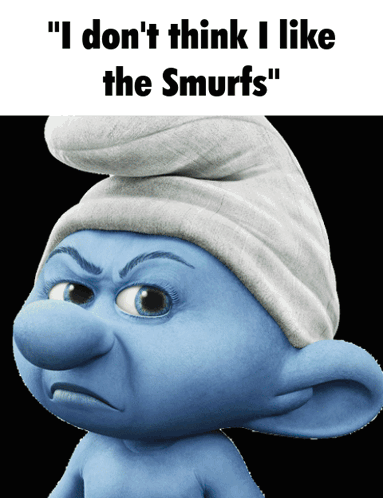 Smurfs I Don'T Think I Like The Smurfs GIF