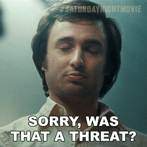 Sorry Was That A Threat Lorne Michaels GIF