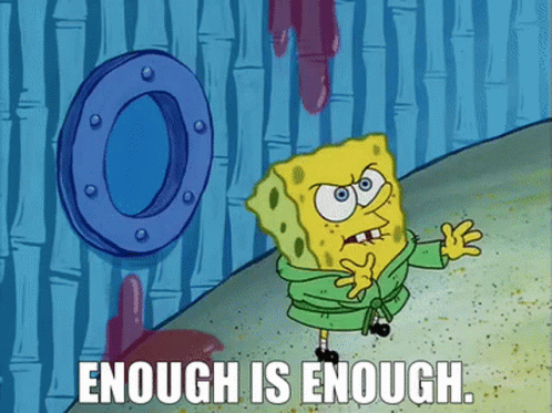 Spongebob Enough Is Enough GIF