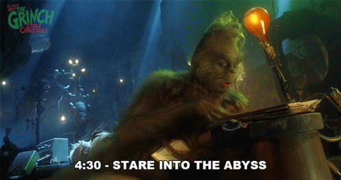 Stare Into The Abyss The Grinch GIF