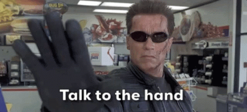 Talk To The Hand Terminator GIF