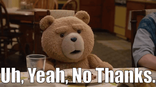 Ted Tv Show Uh Yeah No Thanks GIF