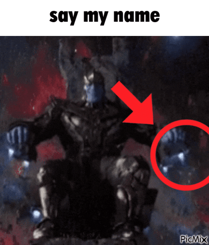 Thanos Say My Name GIF