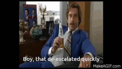 That De-escalted Quickly De-escalated GIF