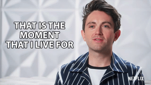 That Is The Moment That I Live For Thats Why Im Here GIF