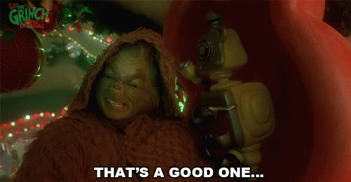 Thats A Good One That Is Rich The Grinch GIF