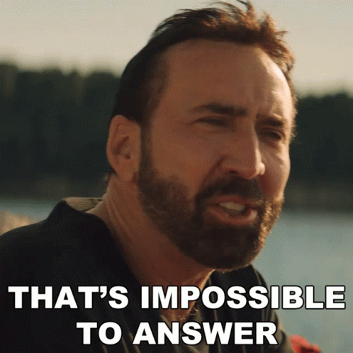 Thats Impossible To Answer Nick Cage GIF