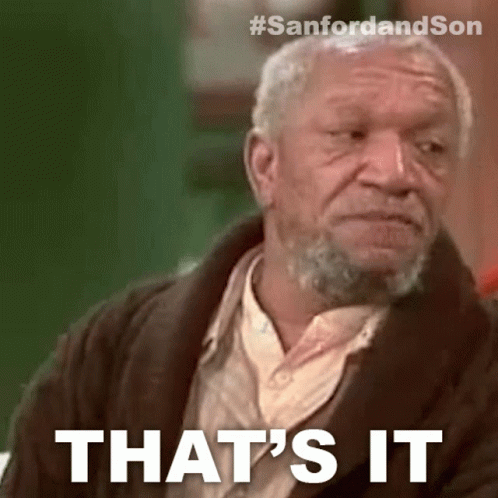 Thats It Fred G Sanford GIF