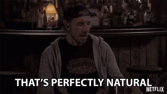 Thats Perfectly Natural Thats Okay GIF