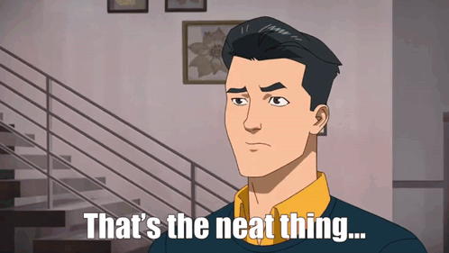 That'S The Neat Thing That'S The Neat Part GIF