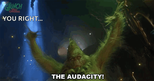 The Audacity The Grinch GIF