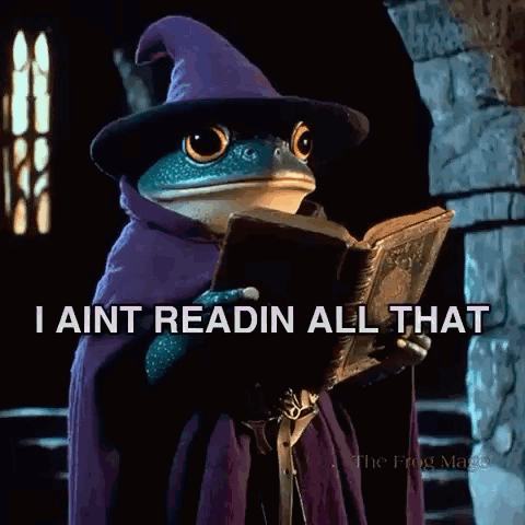 The Frog Mage I Aint Readin All That GIF
