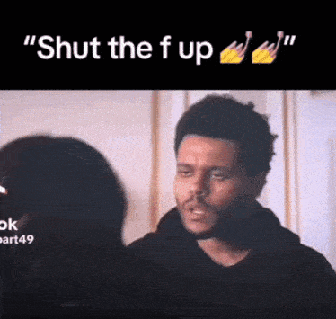 The Weeknd Shut Up GIF
