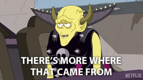 Theres More Where That Came From Bazarack GIF