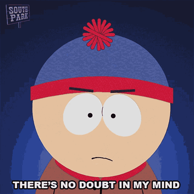 Theres No Doubt In My Mind Stan Marsh GIF