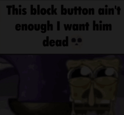 This Block Button Aint Enough Spunchbob GIF