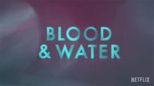 Title Blood And Water GIF