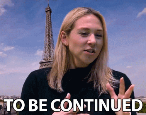 To Be Continued To Follow GIF