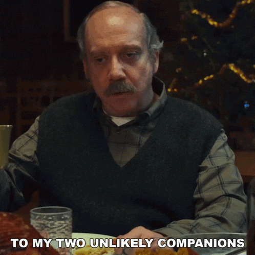 To My Two Unlikely Companions Paul Hunham GIF