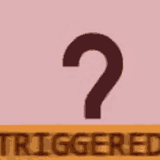 Triggered Maybe Triggered GIF