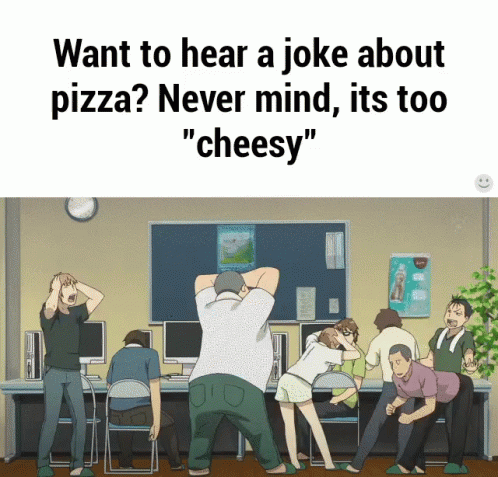 Want To Hear A Joke About Pizza - Cheesy GIF
