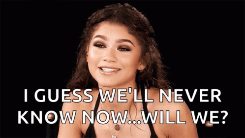 Well You Never Know GIF