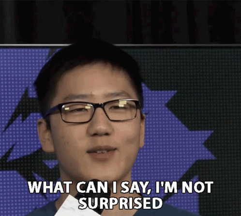 What Can I Say Im Not Surprised Iexpected It GIF