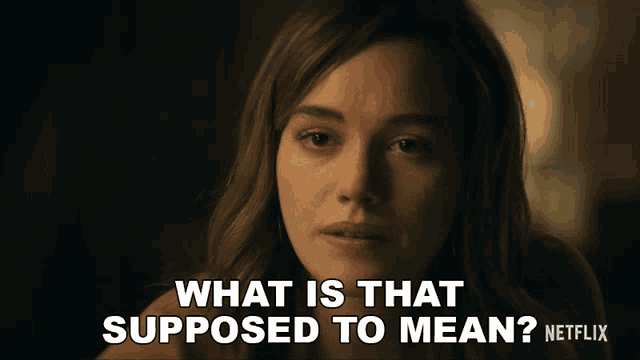What Is That Supposed To Mean Love Quinn GIF