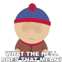 What The Hell Does That Mean Stan Marsh Sticker