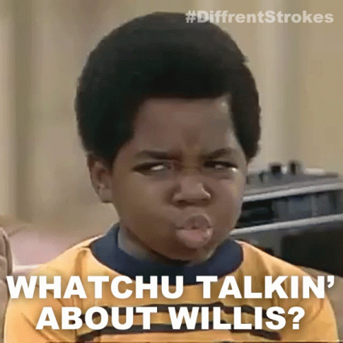 Whatchu Talkin About Willis Arnold Jackson GIF