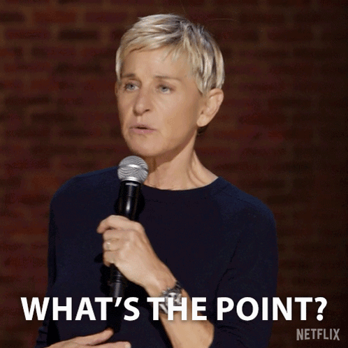 What'S The Point Ellen Degeneres GIF