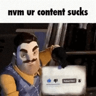 Whirow Nvm Ur Content Sucks GIF