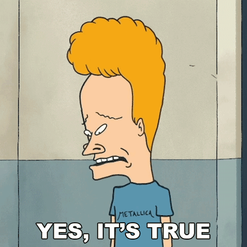 Yes It'S True Beavis GIF