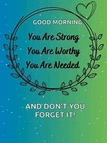 You Are Strong You Are Worthy GIF