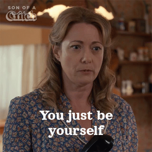 You Just Be Yourself Mary GIF