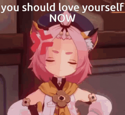 You Should Love Yourself Now Diona GIF