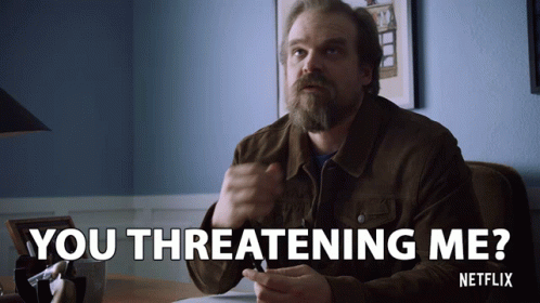 You Threatening Me Feeling Threatened GIF