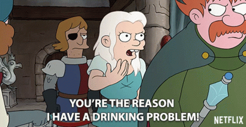 Youre The Reason I Have A Drinking Problem Alcoholic GIF